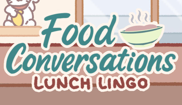 Food Conversations: Lunch Lingo